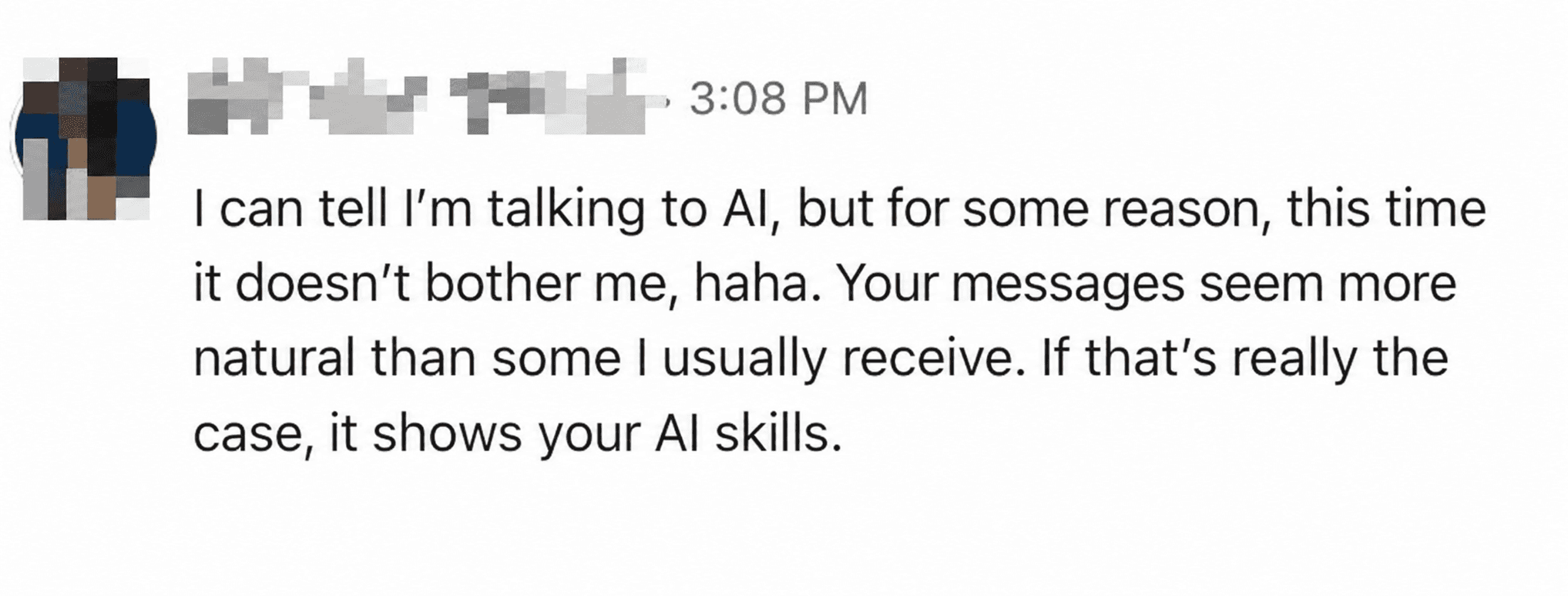 A prospect finds the messages more natural than the ones he usually receives.